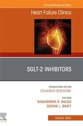 Book cover of SGLT-2 Inhibitors, An Issue of Heart Failure Clinics, E-Book by Bhatt MD, MPH, Deepak L.