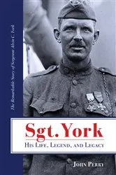 Book cover of Sgt. York His Life, Legend, and Legacy by Unknown