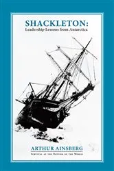 Book cover of Shackleton: Leadership Lessons from Antarctica by Arthur Ainsberg