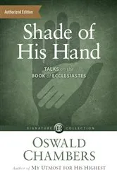 Book cover of Shade of His Hand by Oswald Chambers