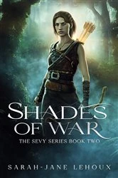 Book cover of Shades of War by Sarah-Jane Lehoux