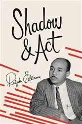 Book cover of Shadow and Act by Ralph Ellison