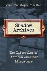 Book cover of Shadow Archives by Jean-Christophe Cloutier