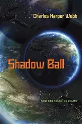 Book cover of Shadow Ball by Charles Harper Webb