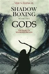 Book cover of Shadow Boxing with the Gods by Vijay  N. Shankar