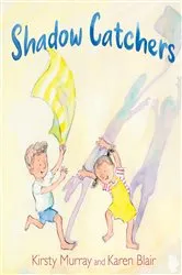Book cover of Shadow Catchers by Kirsty Murray