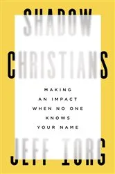 Book cover of Shadow Christians by Jeff Iorg