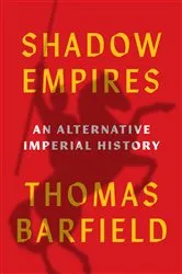 Book cover of Shadow Empires by Thomas J. Barfield