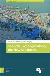 Book cover of Shadow Exchanges along the New Silk Roads by Eva P. W. Hung