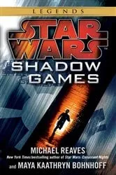 Book cover of Shadow Games: Star Wars Legends by Michael Reaves