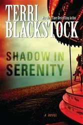 Book cover of Shadow in Serenity by Terri Blackstock