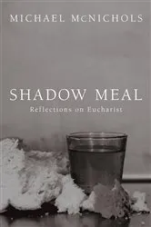 Book cover of Shadow Meal by Michael McNichols