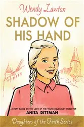 Book cover of Shadow of His Hand by Wendy Lawton