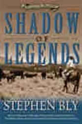 Book cover of Shadow of Legends by Stephen  A. Bly