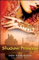 Book cover of Shadow Princess by Indu Sundaresan
