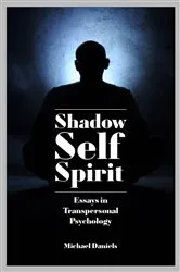 Book cover of Shadow, Self, Spirit by Michael Daniels
