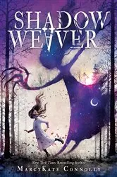 Book cover of Shadow Weaver by MarcyKate Connolly