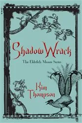 Book cover of Shadow Wrack by Kim Thompson