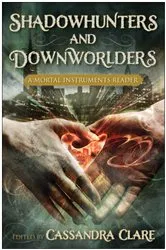 Book cover of Shadowhunters and Downworlders by Cassandra Clare
