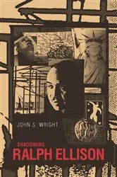 Book cover of Shadowing Ralph Ellison by John S. Wright