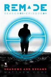 Book cover of Shadows and Dreams (ReMade Season 1 Episode 1) by Andrea Phillips