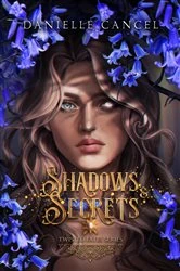 Book cover of Shadows and Secrets by Danielle Cancel