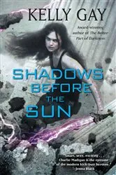 Book cover of Shadows Before the Sun by Kelly Gay