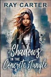 Book cover of Shadows in the Concrete Jungle by Ray Carter