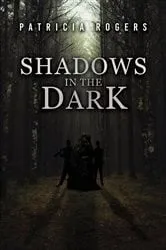 Book cover of Shadows in the Dark by Patricia Rogers