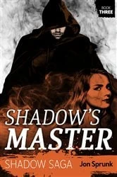 Book cover of Shadow's Master by Jon Sprunk