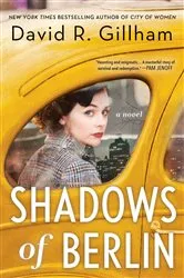 Book cover of Shadows of Berlin by David R. Gillham
