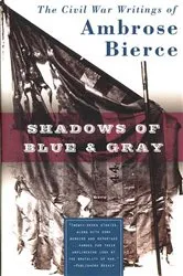 Book cover of Shadows of Blue & Gray by Ambrose Bierce