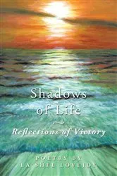 Book cover of Shadows of Life - Reflections of Victory by La'Shel Lovejoy