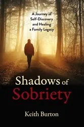 Book cover of Shadows of Sobriety by Keith Burton