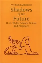 Book cover of Shadows of the Future by Patrick Parrinder