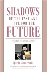 Book cover of SHADOWS OF THE PAST AND HOPE FOR THE FUTURE by Ophelia Simon Averitt