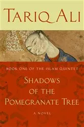 Book cover of Shadows of the Pomegranate Tree by Tariq Ali