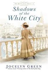 Book cover of Shadows of the White City (The Windy City Saga Book #2) by Jocelyn Green