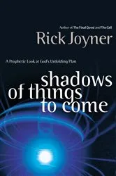 Book cover of Shadows of Things to Come by Rick Joyner