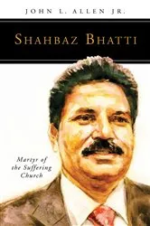 Book cover of Shahbaz Bhatti by John L. Allen