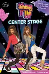 Book cover of Shake It Up: Center Stage by DISNEY BOOK GROUP