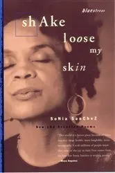Book cover of Shake Loose My Skin by Sonia Sanchez