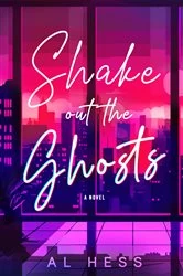 Book cover of Shake Out the Ghosts by Al Hess