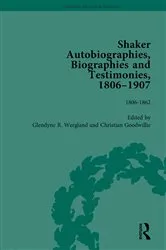 Book cover of Shaker Autobiographies, Biographies and Testimonies, 1806 - 1907 Vol 1 by GlendyneR Wergland