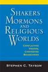 Book cover of Shakers, Mormons, and Religious Worlds by Unknown