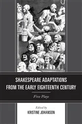 Book cover of Shakespeare Adaptations from the Early Eighteenth Century by Kristine Johanson