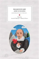 Book cover of Shakespeare and Canada by Irena R. Makaryk