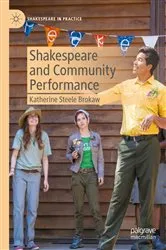 Book cover of Shakespeare and Community Performance by Katherine Steele Brokaw