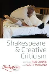 Book cover of Shakespeare and Creative Criticism by Rob Conkie