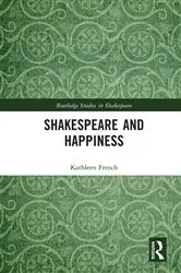 Book cover of Shakespeare and Happiness by Kathleen French